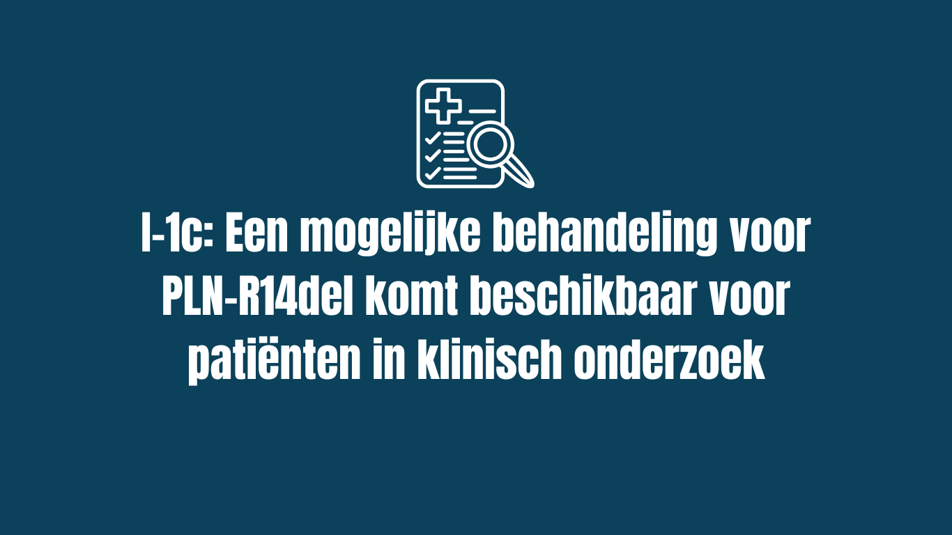 Lees meer over het artikel I-1c: Een mogelijke behandeling voor PLN-R14del komt beschikbaar voor patiënten in klinisch onderzoek
